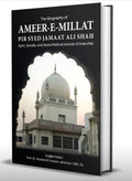 The Biography of Ameer-e-Millat – Pir Sayyid Jama‘at Ali Shah Sahib